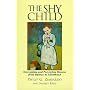 The Shy Child : Overcoming and Preventing Shyness from Infancy to Adulthood