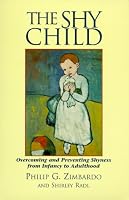 The Shy Child : Overcoming and Preventing Shyness from Infancy to Adulthood