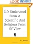 Life Understood From A Scientific And Religious Point Of View