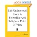 Life Understood From A Scientific And Religious Point Of View