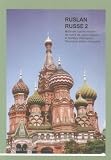 Ruslan Russe 2 : méthode communicative de russe pour adultes et étudiants de niveau intermédiaire