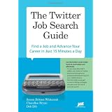 TheTwitterJobSearchGuide:FindaJobandAdvanceYourCareerinJust15MinutesaDay