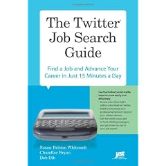 Twitter Job Search Guide: Find a Job and Advance Your Career in Just 15 Minutes a Day