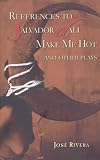 References to Salvador Dalí Make Me Hot and Other Plays