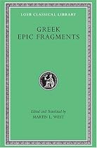 Greek Epic Fragments: From the Seventh to the Fifth Centuries B.C. (Loeb Classical Library)