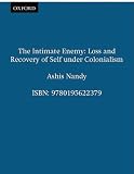 The Intimate Enemy: Loss and Recovery of Self Under Colonialism