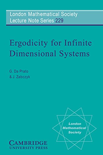 Ergodicity for Infinite Dimensional Systems (London Mathematical Society Lecture Note Series)