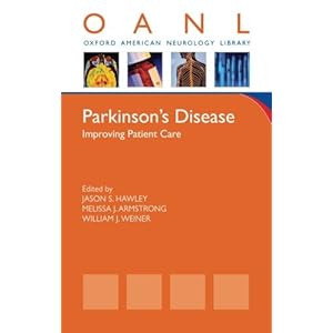 Parkinson's Disease: Improving Patient Care (Oxford American Neurology Library)