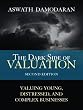 The Dark Side of Valuation: Valuing Young, Distressed, and Complex Businesses (2nd Edition)