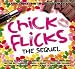 Chick Flicks: the Sequel