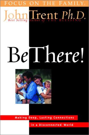 Be There!: Making Deep, Lasting Connections in a Disconnected World