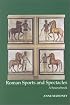 Roman Sports and Spectacles: A Sourcebook (Focus Classical Library)