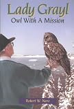 Lady Grayl: Owl with a Mission