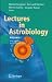 Book Lectures in Astrobiology: Vol I (Advances in Astrobiology and Biogeophysics)
