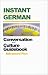 Book Advanced Plus Instant Conversational German (Instant Language Courses)
