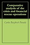 Comparative analysis of the crisis and financial rescue operations