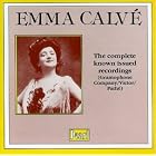 Emma Calve - Complete Known Issued Recordings by Anonymous, Ludwig van Beethoven, Vincenzo Bellini, Georges Bizet, and Michael Bland