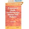 Functional Foods, Cardiovascular Disease and Diabetes by A Arnoldi