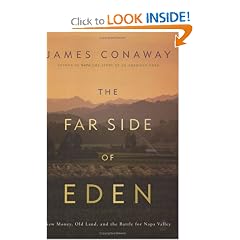 The Far Side of Eden: New Money, Old Land, and the Battle for Napa Valley