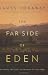 The Far Side of Eden: New Money, Old Land, and the Battle for Napa Valley