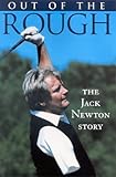 Out of the rough : the Jack Newton Story