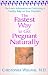The Fastest Way To Get Pregnant Naturally