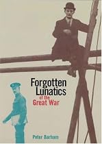 Forgotten Lunatics of The Great War
