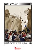Die spanischen Guerillas, 1808-1814: Napoleons iberischer Albtraum - Miguel &Agrave;ngel Martin Mas