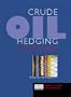 Crude Oil Hedging: Benchmarking Price Protection Strategies
