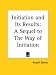 Book Initiation and Its Results: A Sequel to The Way of Initiation