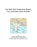The 2007-2012 Outlook for Hobby, Toy, and Game Stores in India