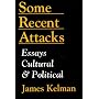 Some Recent Attacks: Essays Cultural and Political