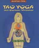 Tao Yoga der Energie-Massage - Mantak Chia