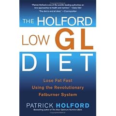 The Holford Low Gl Diet: Lose Fat Fast Using the Revolutionary Fatburner System