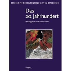 Geschichte der bildenden Kunst in �sterreich, 6 Bde., Bd.6, Kunst im 20. Jahrhundert