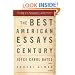 The Best American Essays of the Century (The Best American Series)