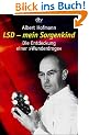 LSD - mein Sorgenkind: Die Entdeckung einer �Wunderdroge�