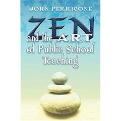 Zen And The Art Of Public School Teaching
