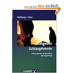 Ratgeber Schizophrenie: Informationen f�r Betroffene und Angeh�rige