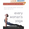 Every Woman's Yoga: How to Incorporate Strength, Flexibility, and Balance into Your Life