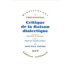 Critique de la Raison dialectique, tome 1 : Th�orie des ensembles pratiques