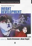 The Blackwell Handbook of Infant Development (Blackwell Handbooks of Developmental Psychology)