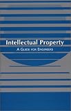 Intellectual Property: A Guide for Engineers