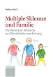 Multiple Sklerose und Familie: Psychosoziale Situation und Krankheitsverarbeitung
