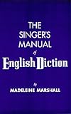 The Singer's Manual of English Diction