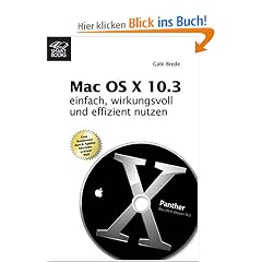 Mac OS X Panther 10.3 - einfach, wirkungsvoll und effizient nutzen