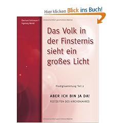 Das Volk in der Finsternis sieht ein gro�es Licht: Prediktsammlung Teil 2 : Aber ich bin ja da !
