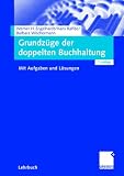Produkt-Bild: Grundz&uuml;ge der doppelten Buchhaltung: Mit Aufgaben und L&ouml;sungen