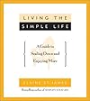 Living the Simple Life: A Guide to Scaling Down and Enjoying More