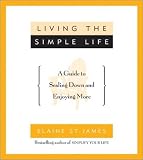 LIVING THE SIMPLE LIFE: A GUIDE TO SCALING DOWN AND ENJOYING MORE